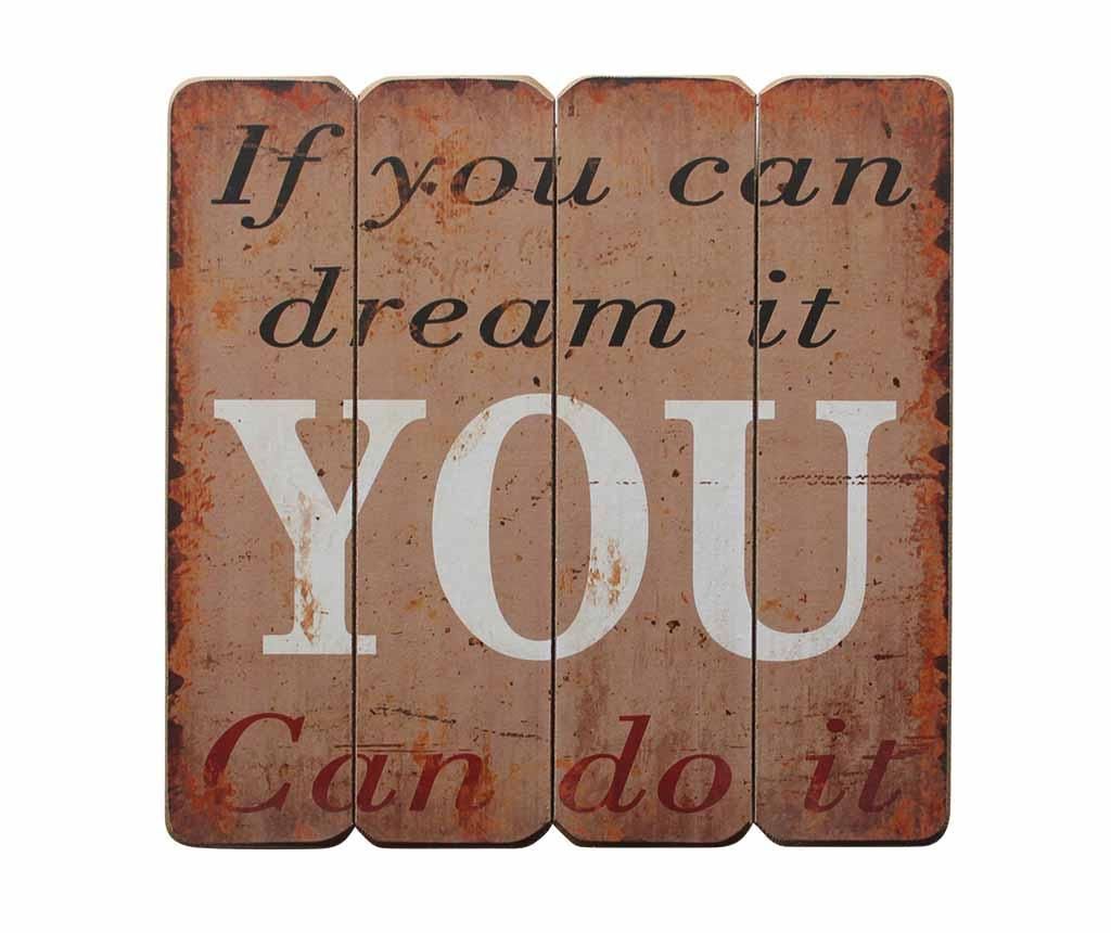 Decoratiune de perete If you can dream it