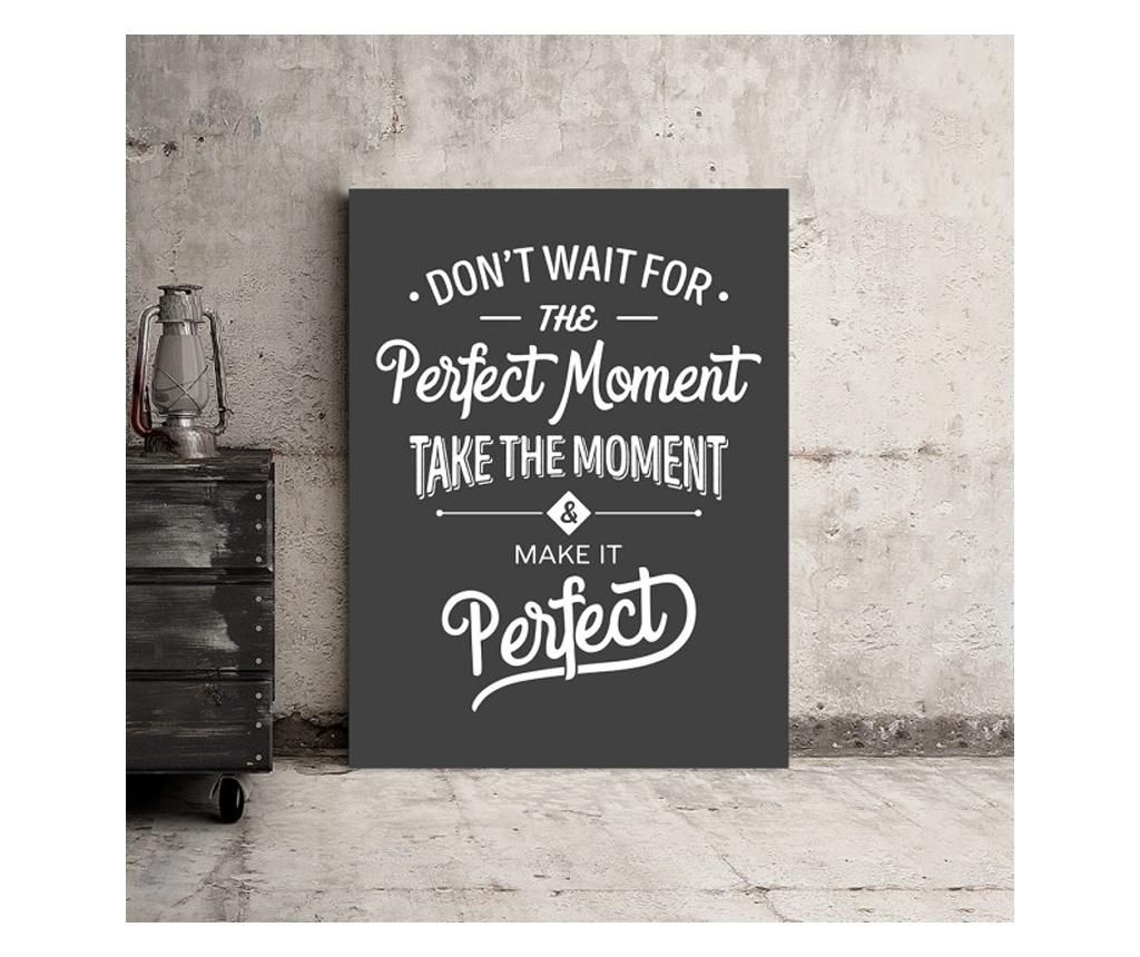 Tablou Motivational - Don\'t Wait For The Perfect Moment (vintage Grey) 50x70 cm - DECOSTICK, Multicolor