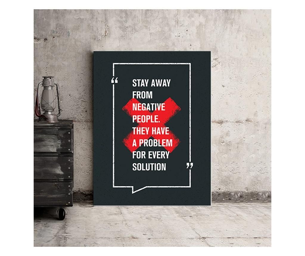 Tablou Motivational - Stay Away From Negative People 50x70 cm - DECOSTICK, Multicolor