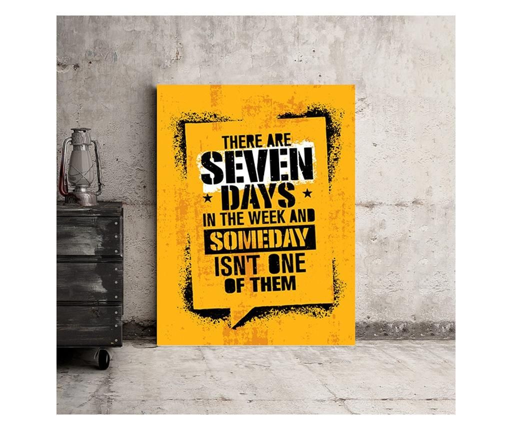 Tablou Motivational - There Are Seven Days 50x70 cm - DECOSTICK, Multicolor